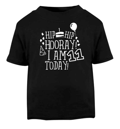 Hip hip hooray I am eleven today! Black baby toddler Tshirt 2 years