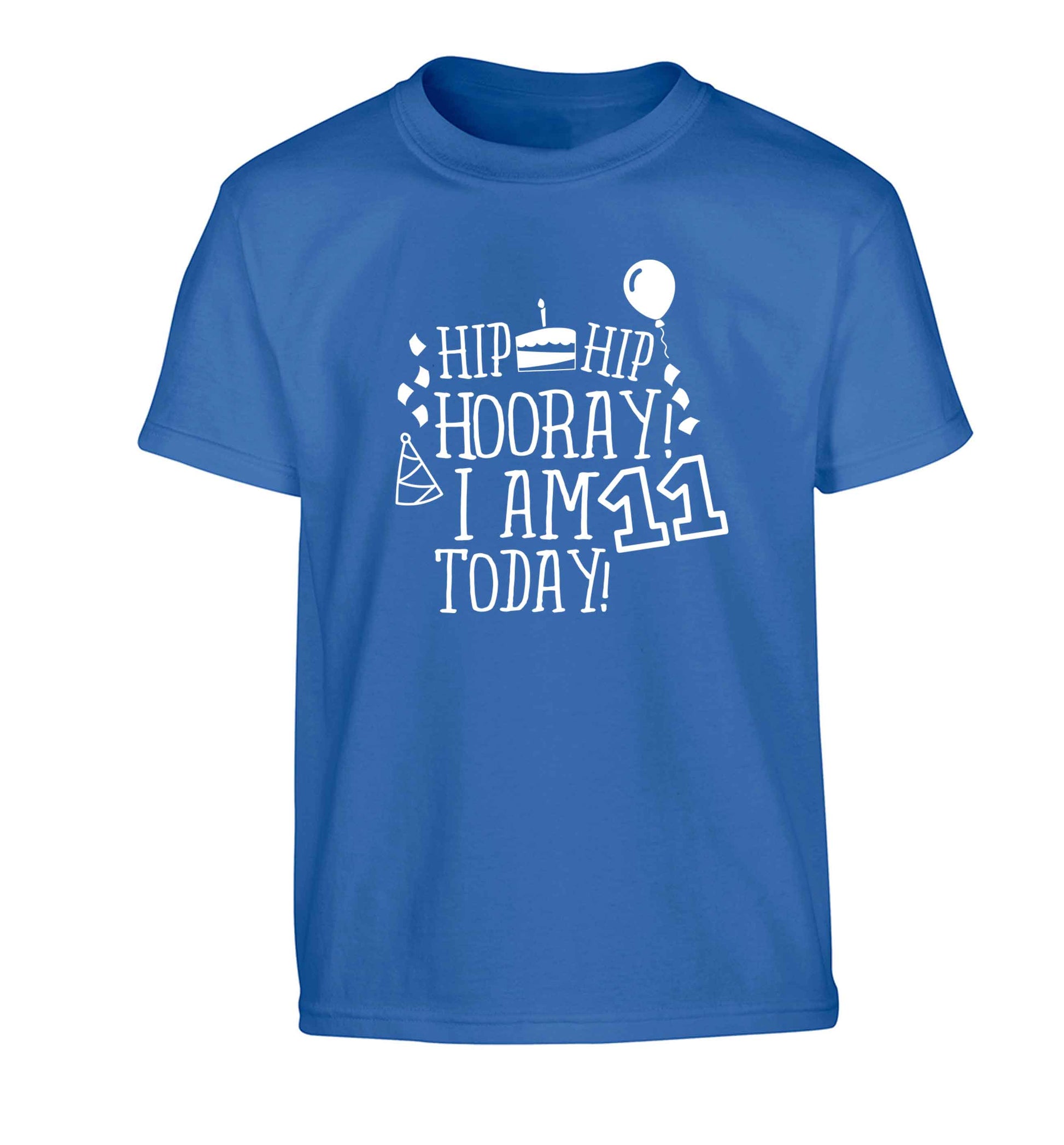 Hip hip hooray I am eleven today! Children's blue Tshirt 12-13 Years