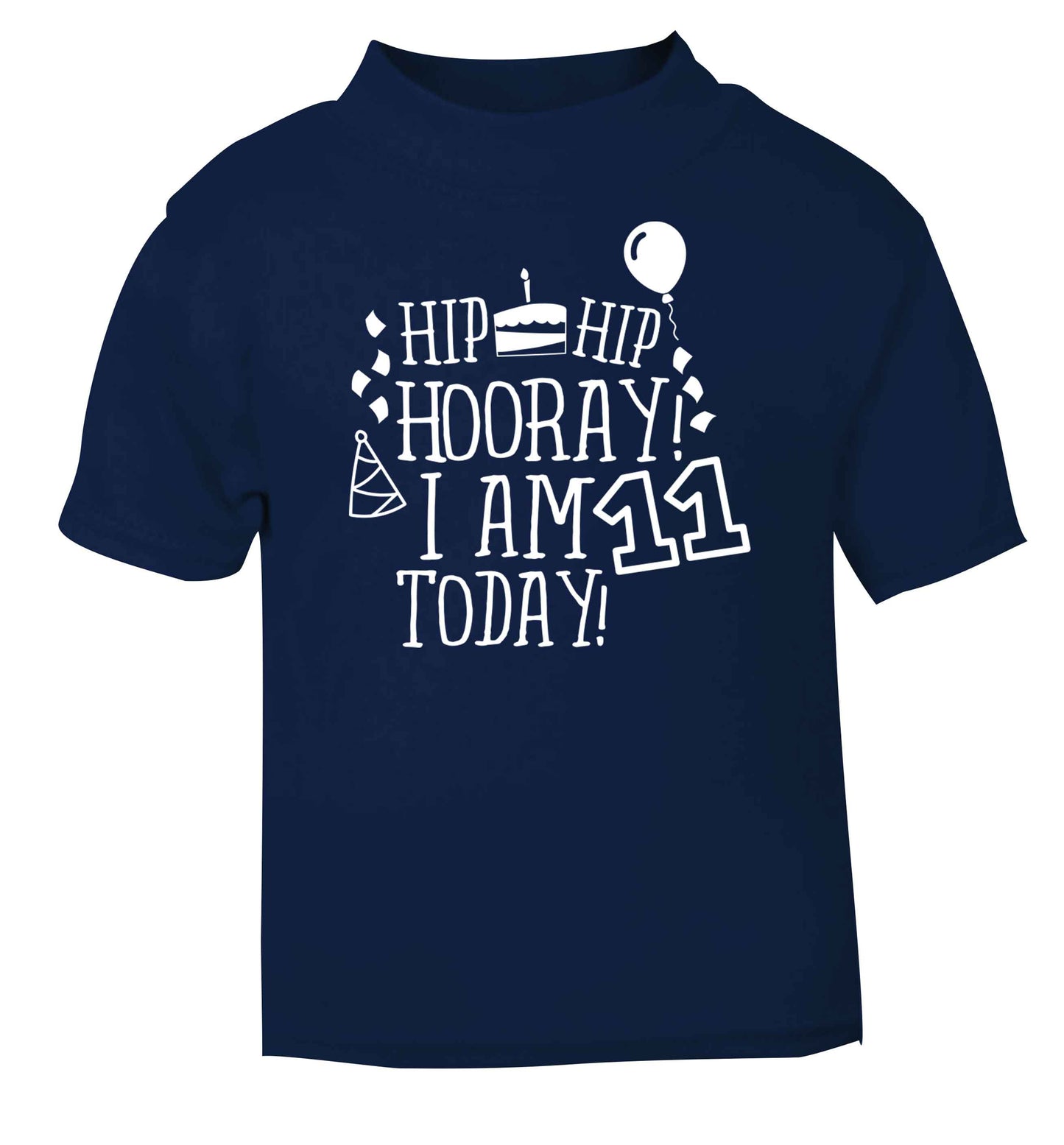 Hip hip hooray I am eleven today! navy baby toddler Tshirt 2 Years