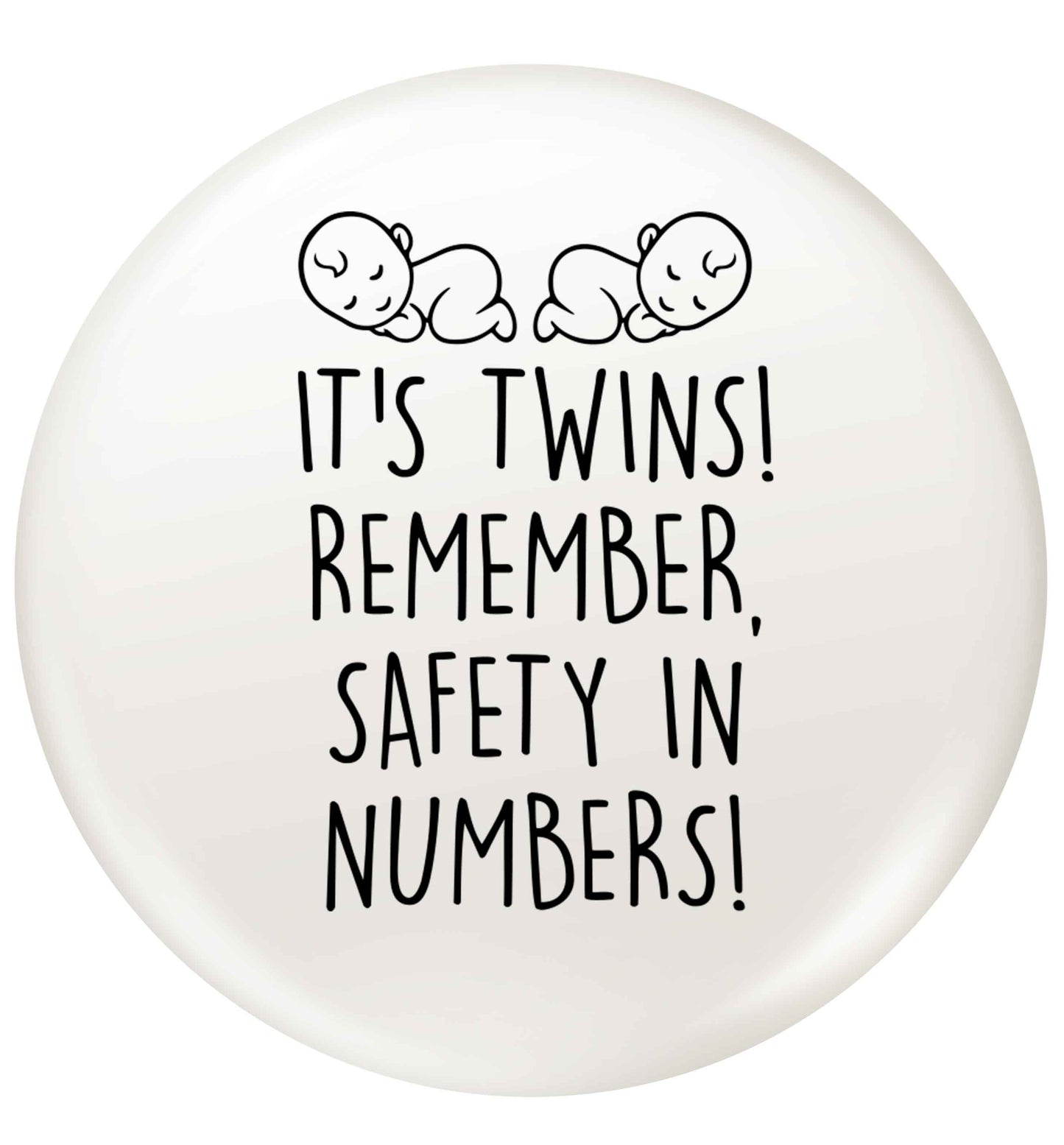It's twins! Remember safety in numbers! small 25mm Pin badge