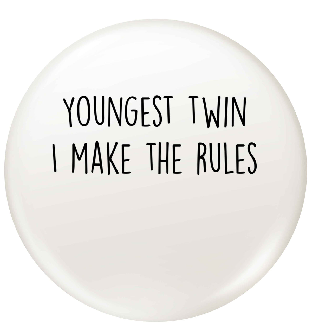 Youngest twin I make the rules small 25mm Pin badge