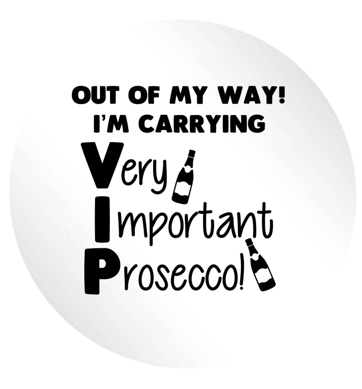 Out of my way I'm carrying very important prosecco! 24 @ 45mm matt circle stickers