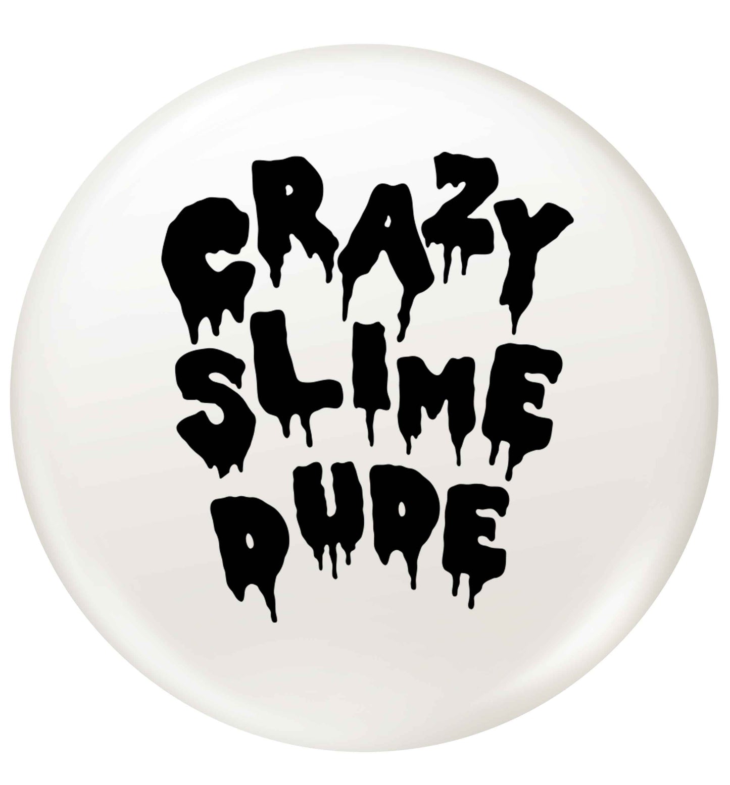 Crazy slime dude small 25mm Pin badge