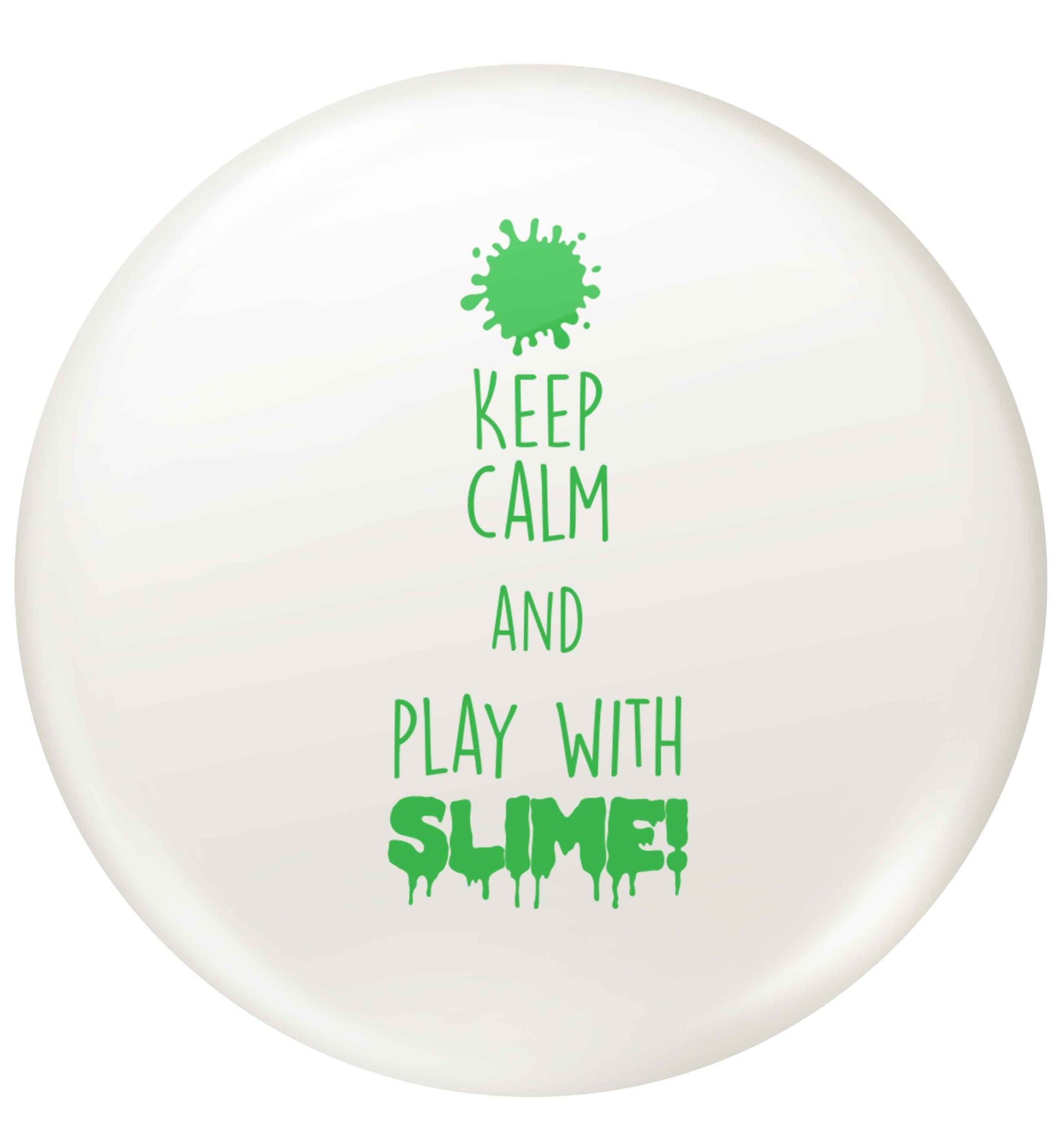 green keep calm and play with slime!small 25mm Pin badge
