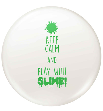green keep calm and play with slime!small 25mm Pin badge