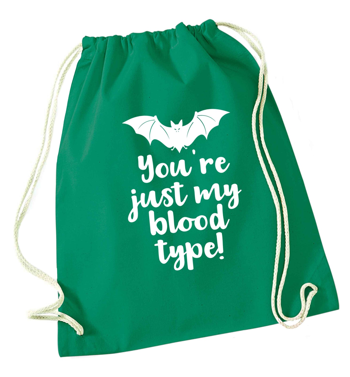 You're just my blood type green drawstring bag