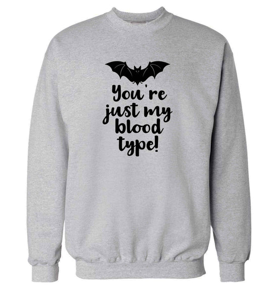 You're just my blood type adult's unisex grey sweater 2XL