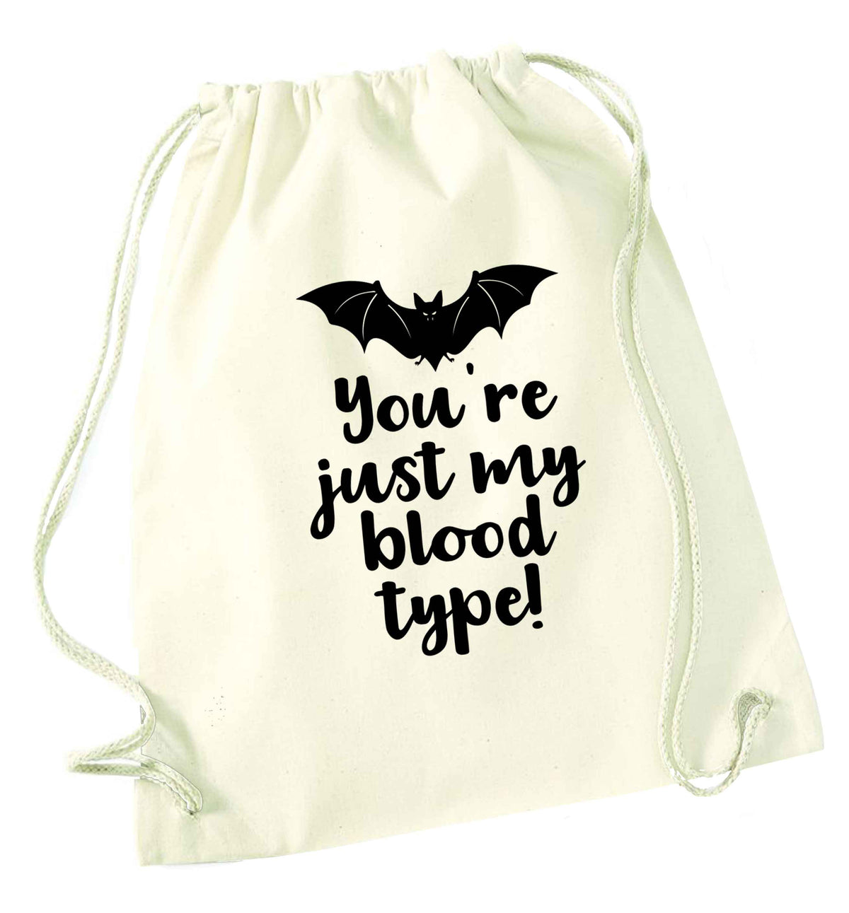 You're just my blood type natural drawstring bag