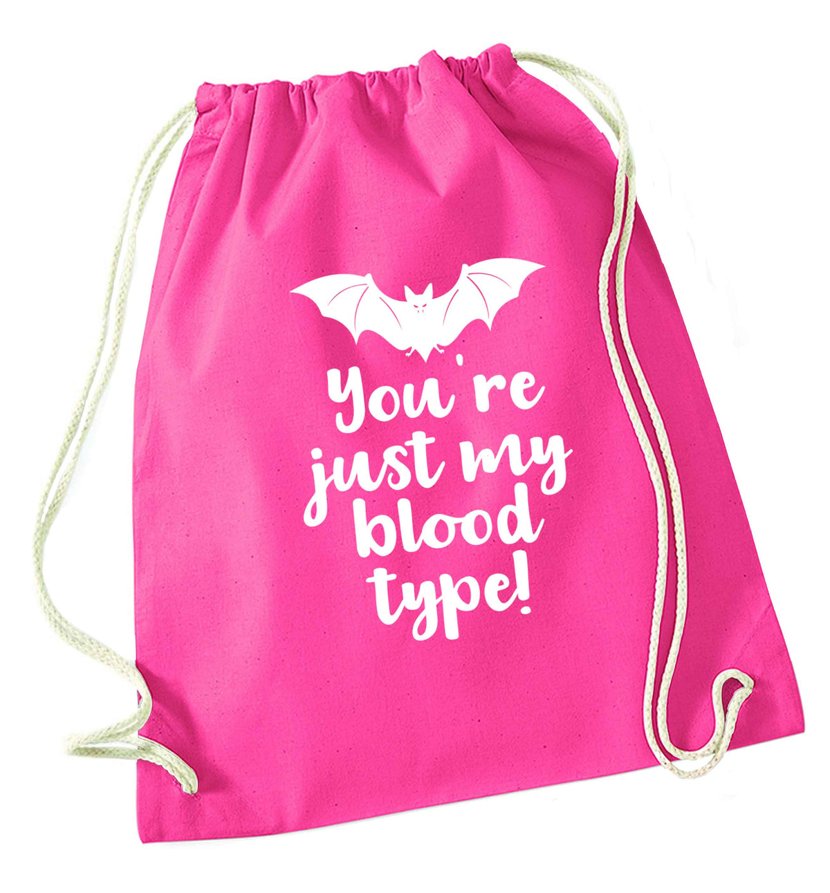 You're just my blood type pink drawstring bag