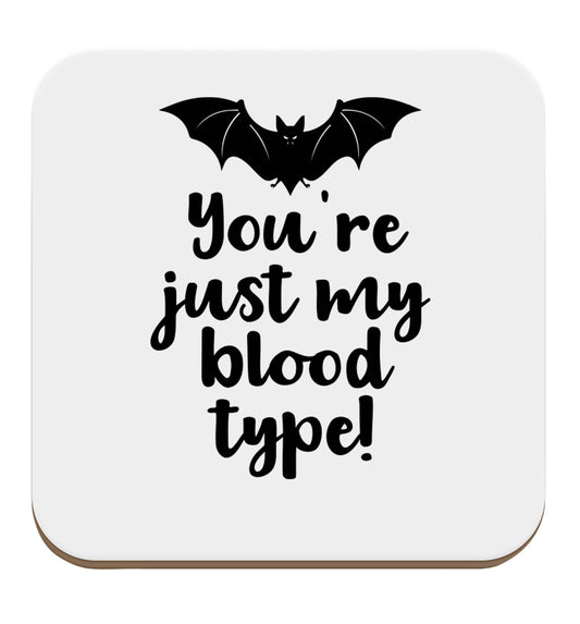 You're just my blood type set of four coasters