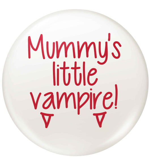 Mummy's little vampire small 25mm Pin badge