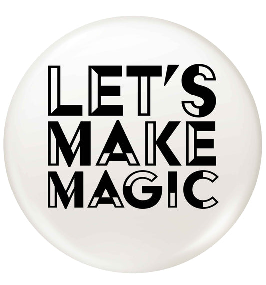 Let's make magic small 25mm Pin badge