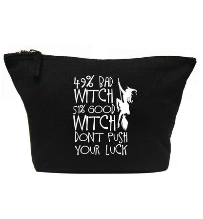 49% bad witch 51% good witch don't push your luck | Makeup / wash bag