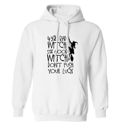 49% bad witch 51% good witch don't push your luck adults unisex white hoodie 2XL