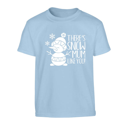 There's snow mum like you Children's light blue Tshirt 12-13 Years