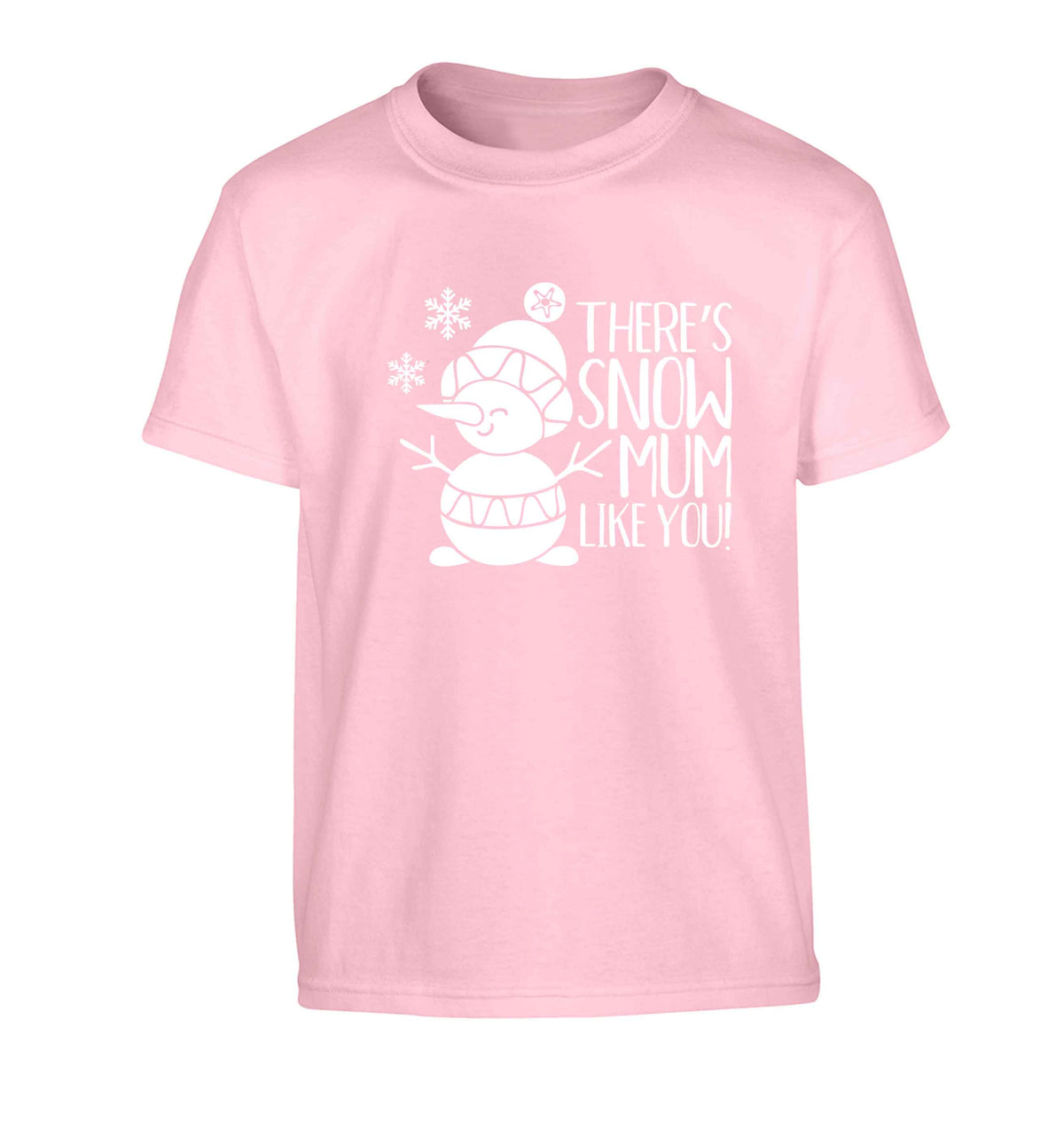 There's snow mum like you Children's light pink Tshirt 12-13 Years