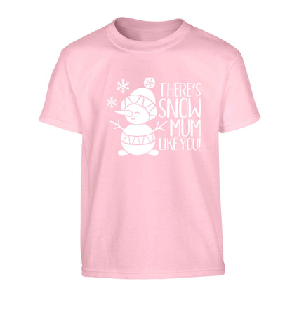 There's snow mum like you Children's light pink Tshirt 12-13 Years