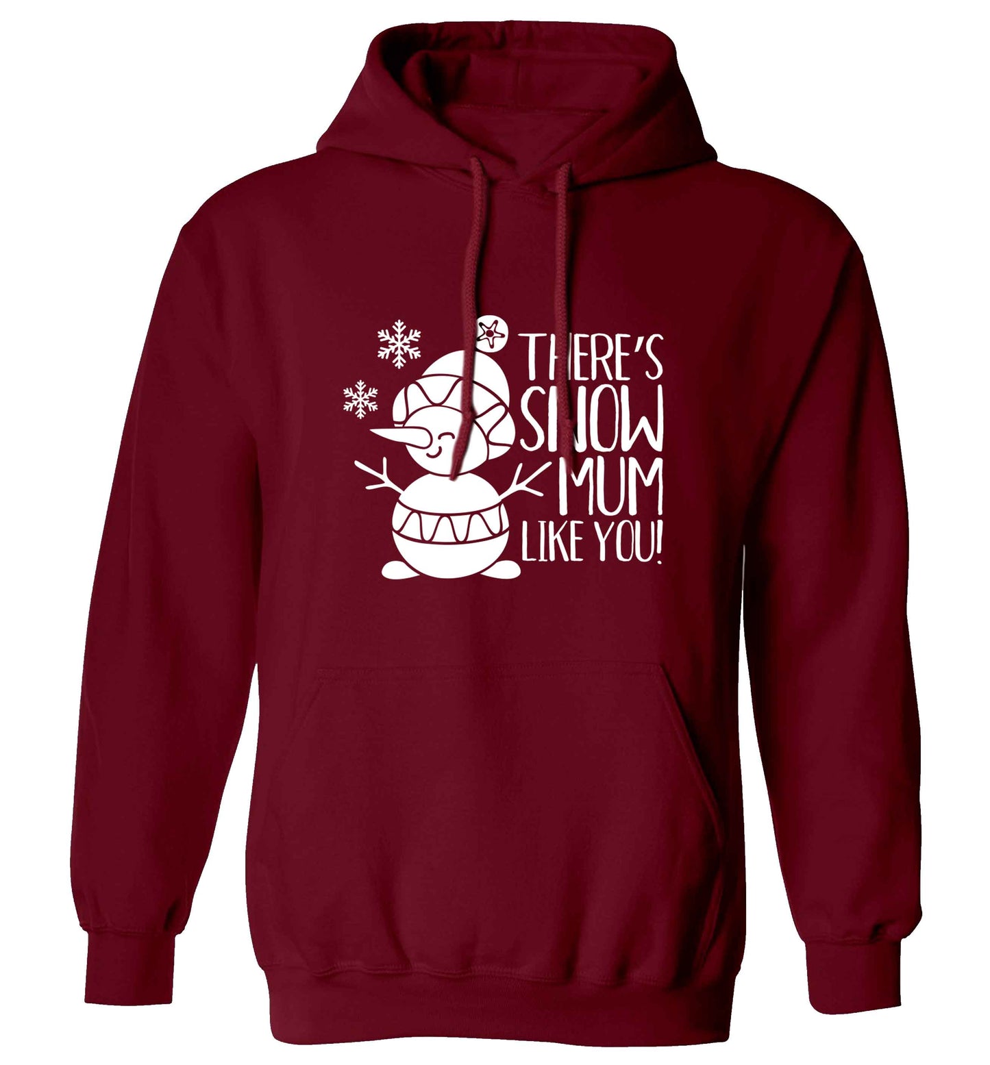 There's snow mum like you adults unisex maroon hoodie 2XL