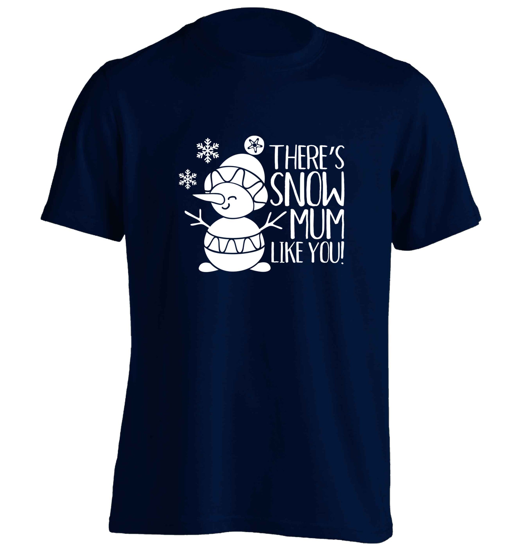 There's snow mum like you adults unisex navy Tshirt 2XL