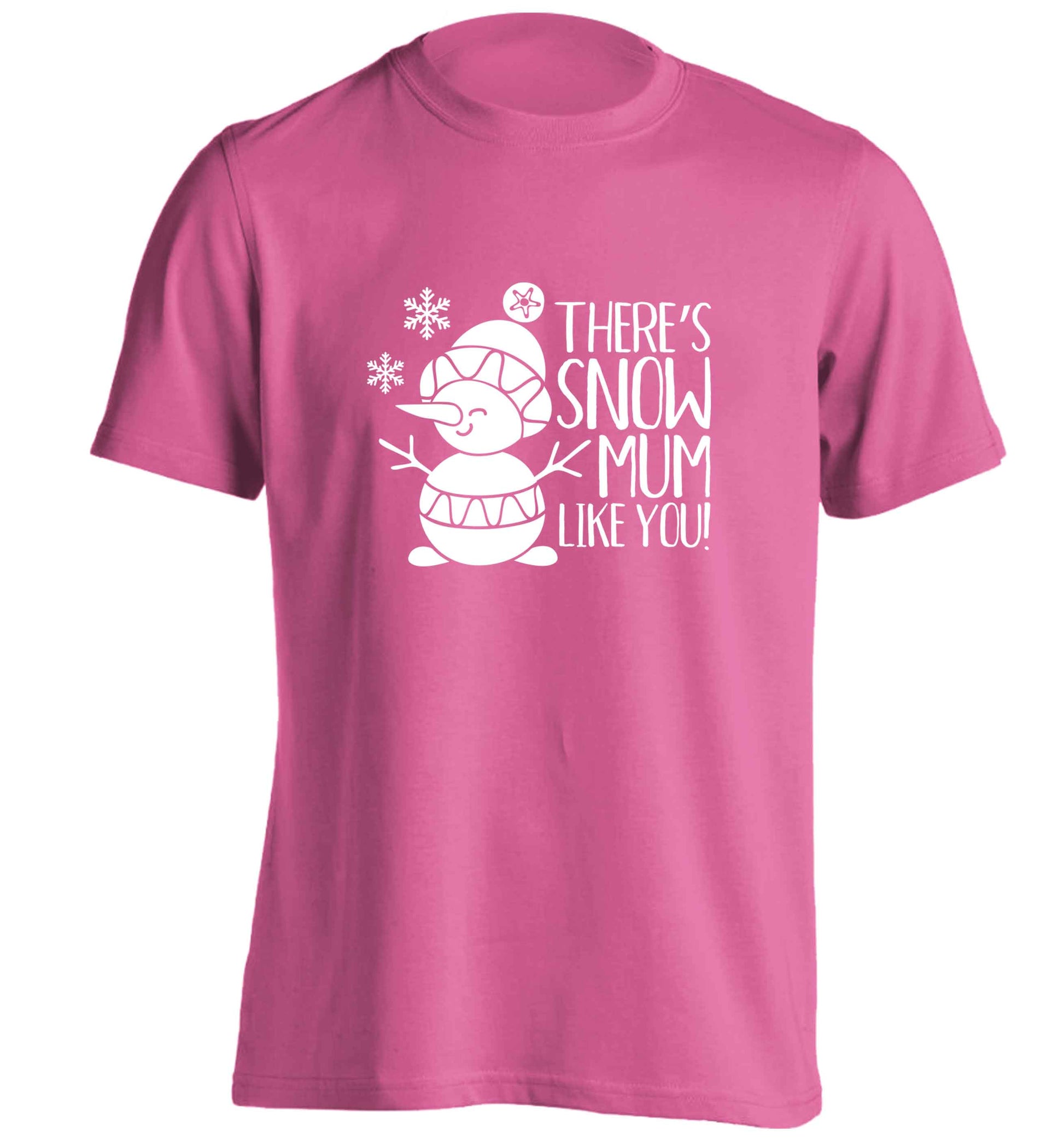 There's snow mum like you adults unisex pink Tshirt 2XL