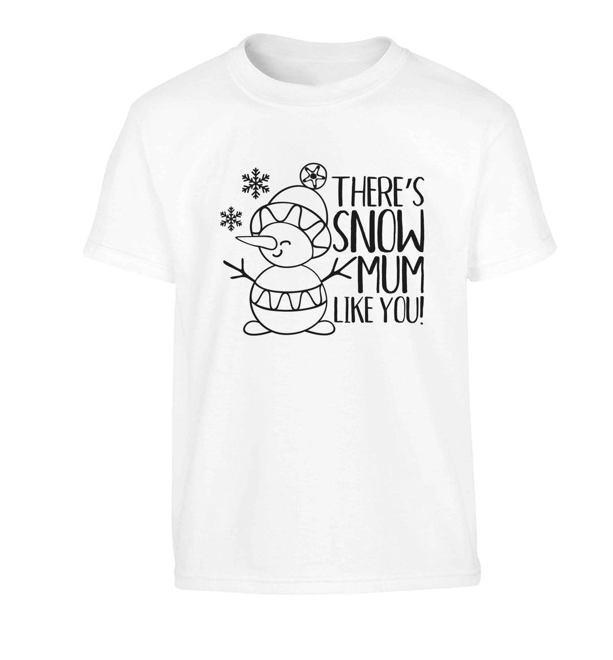 There's snow mum like you Children's white Tshirt 12-13 Years