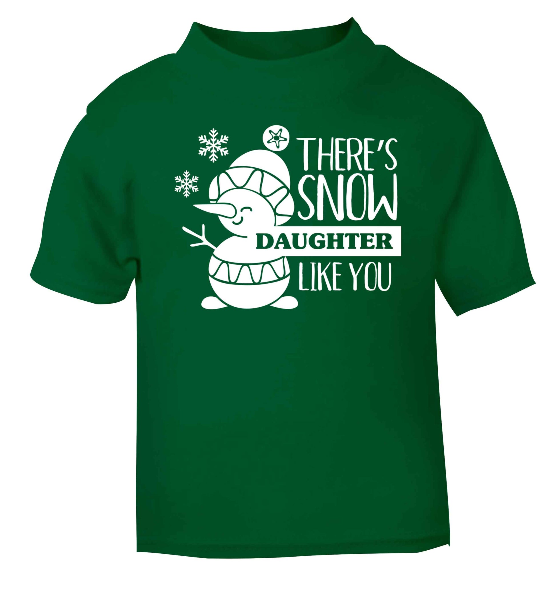 There's snow daughter like you green baby toddler Tshirt 2 Years