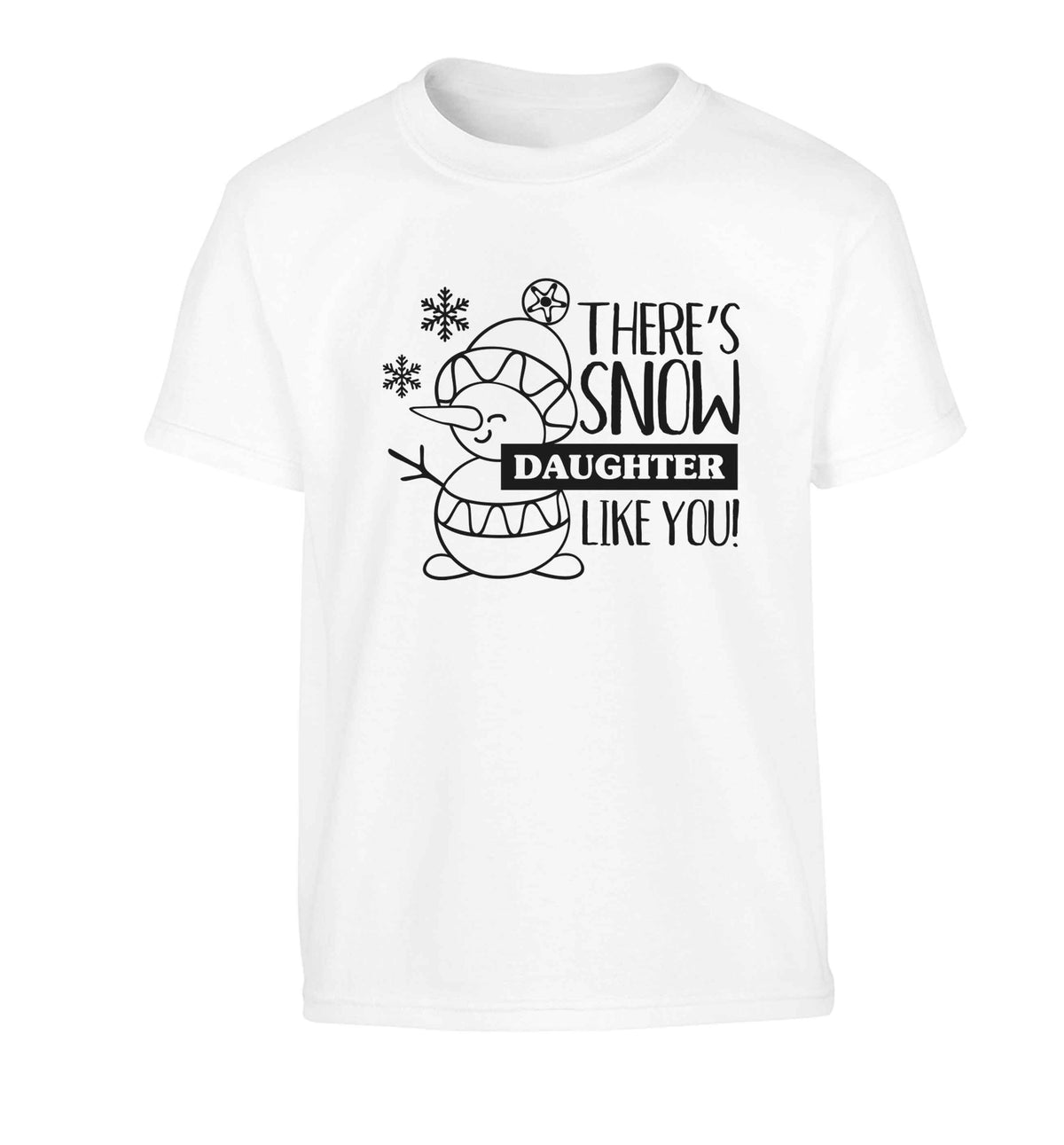 There's snow daughter like you Children's white Tshirt 12-13 Years