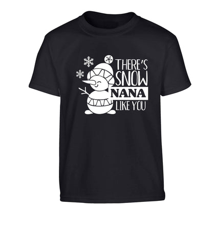 There's snow nana like you Children's black Tshirt 12-13 Years