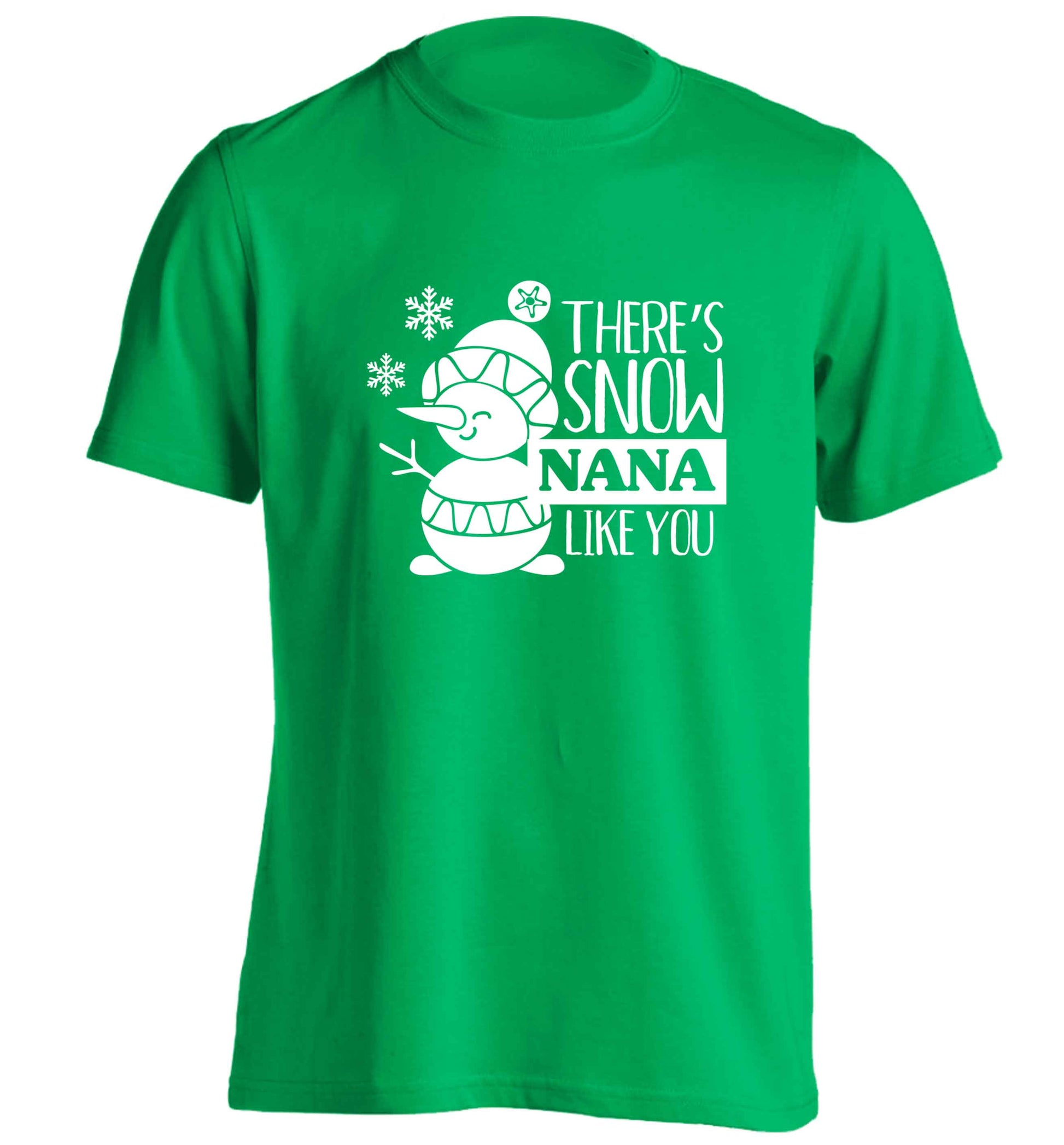 There's snow nana like you adults unisex green Tshirt 2XL