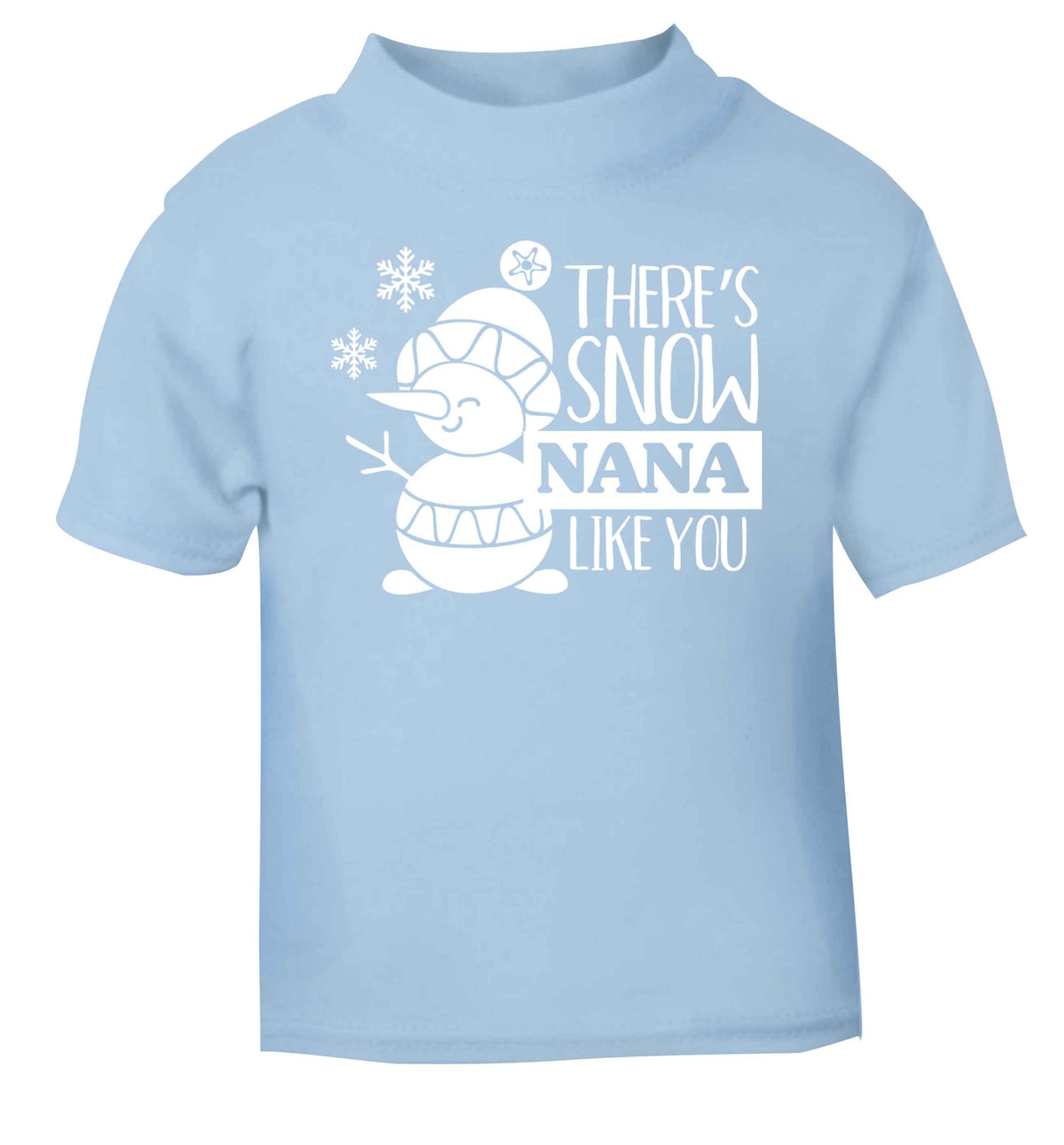 There's snow nana like you light blue baby toddler Tshirt 2 Years