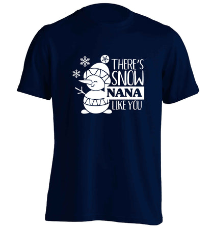 There's snow nana like you adults unisex navy Tshirt 2XL