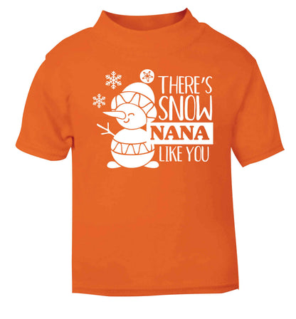 There's snow nana like you orange baby toddler Tshirt 2 Years