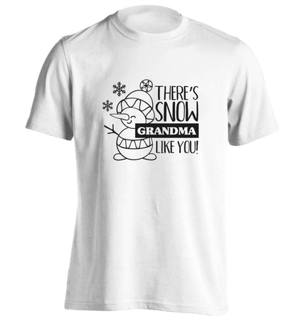 There's snow grandma like you adults unisex white Tshirt 2XL