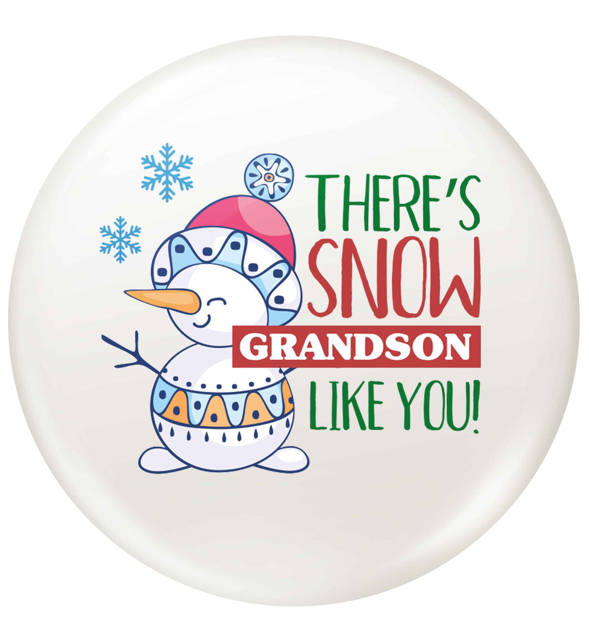 There's snow grandson like you small 25mm Pin badge