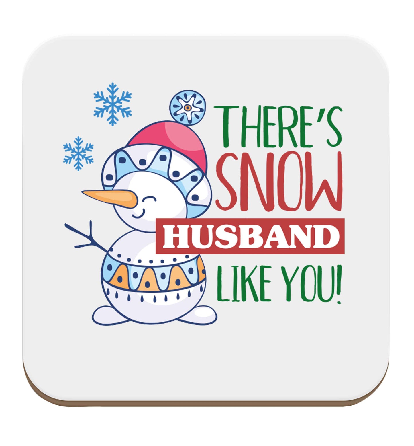 There's snow husband like you set of four coasters