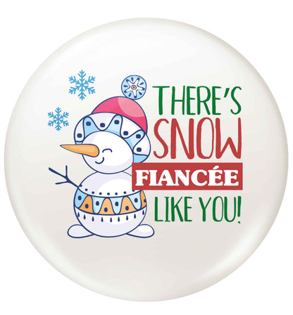 There's snow fiancee like you small 25mm Pin badge