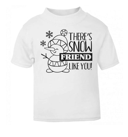 There's snow friend like you white baby toddler Tshirt 2 Years