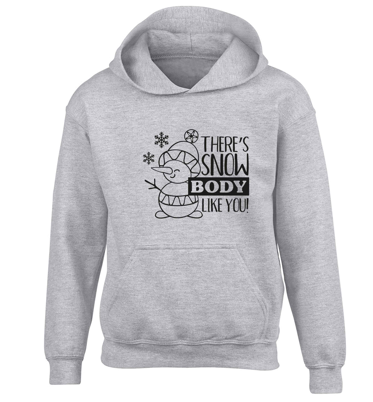 There's snow body like you children's grey hoodie 12-13 Years