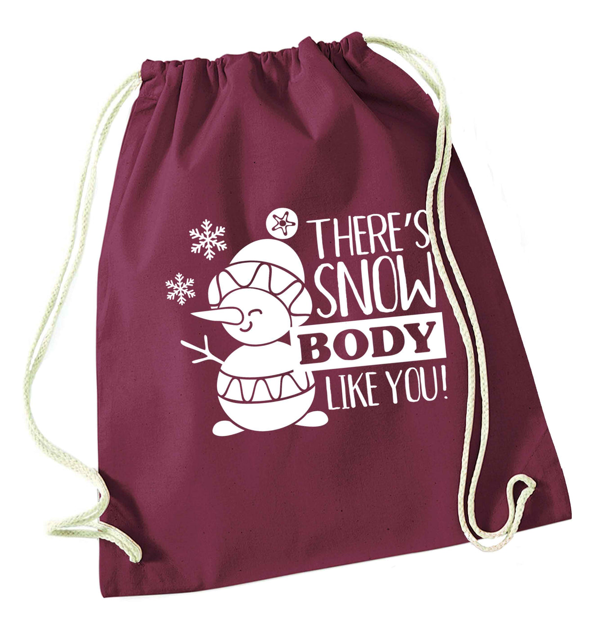 There's snow body like you maroon drawstring bag
