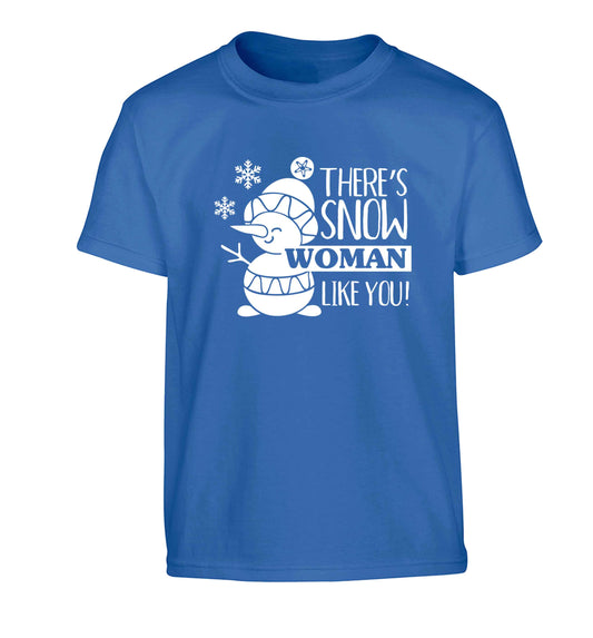 There's snow woman like you Children's blue Tshirt 12-13 Years
