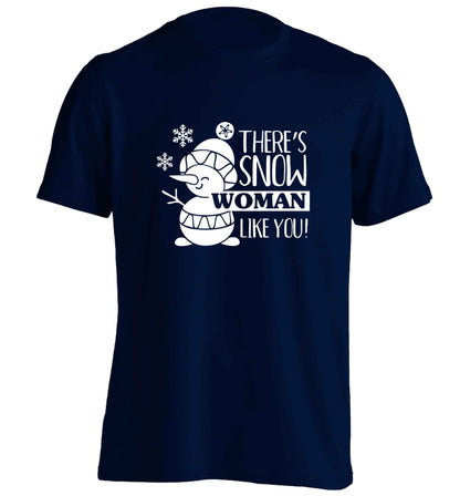 There's snow woman like you adults unisex navy Tshirt 2XL