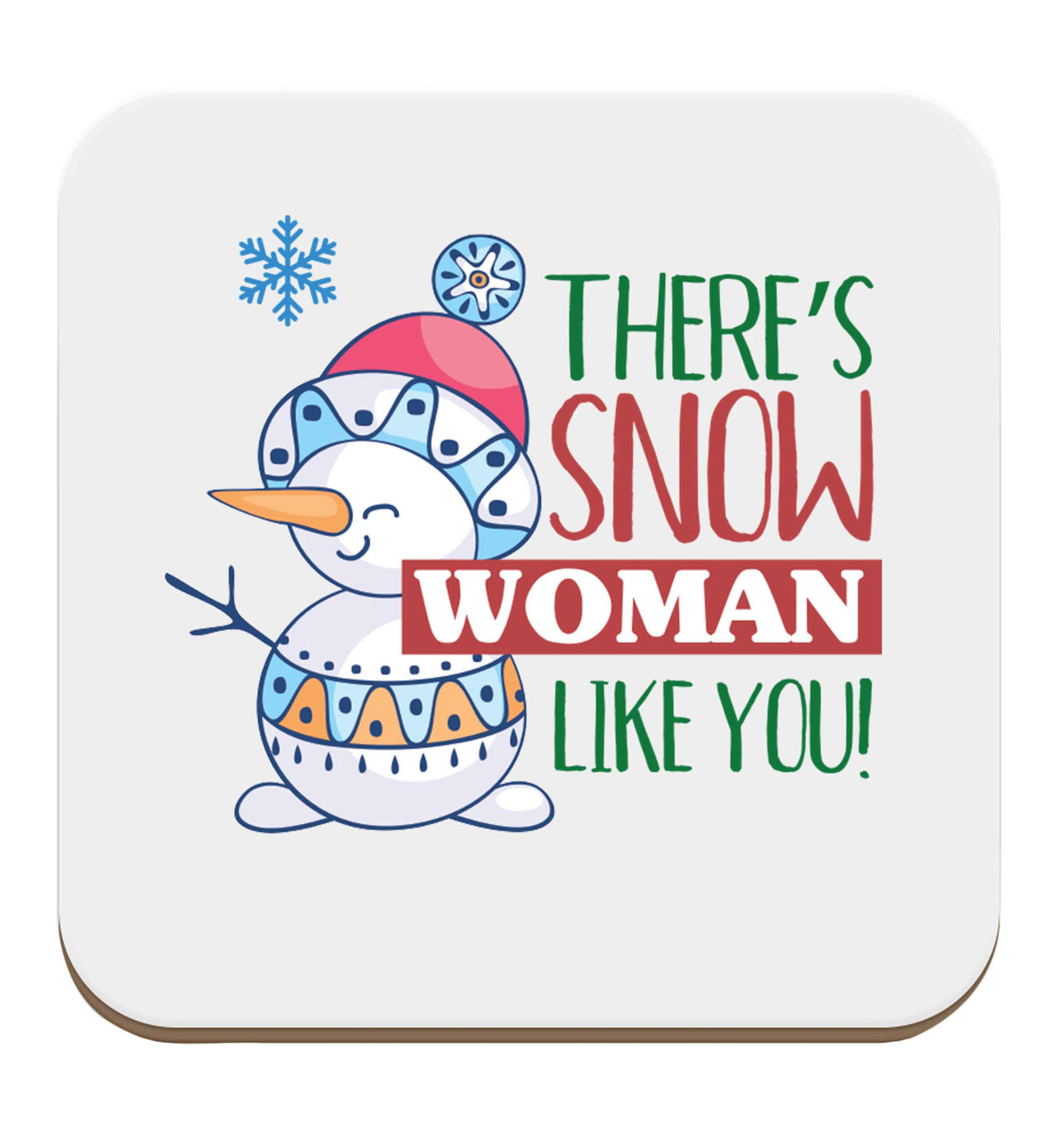 There's snow woman like you set of four coasters
