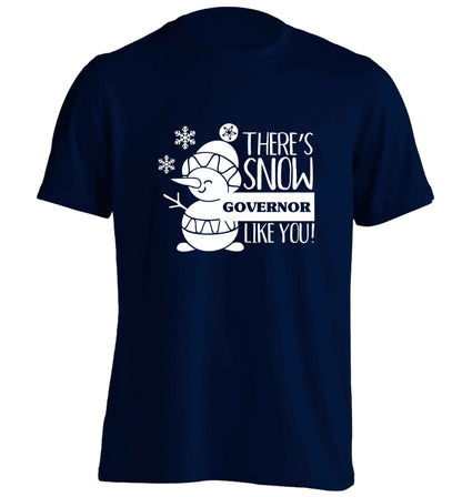 There's snow governor like you adults unisex navy Tshirt 2XL