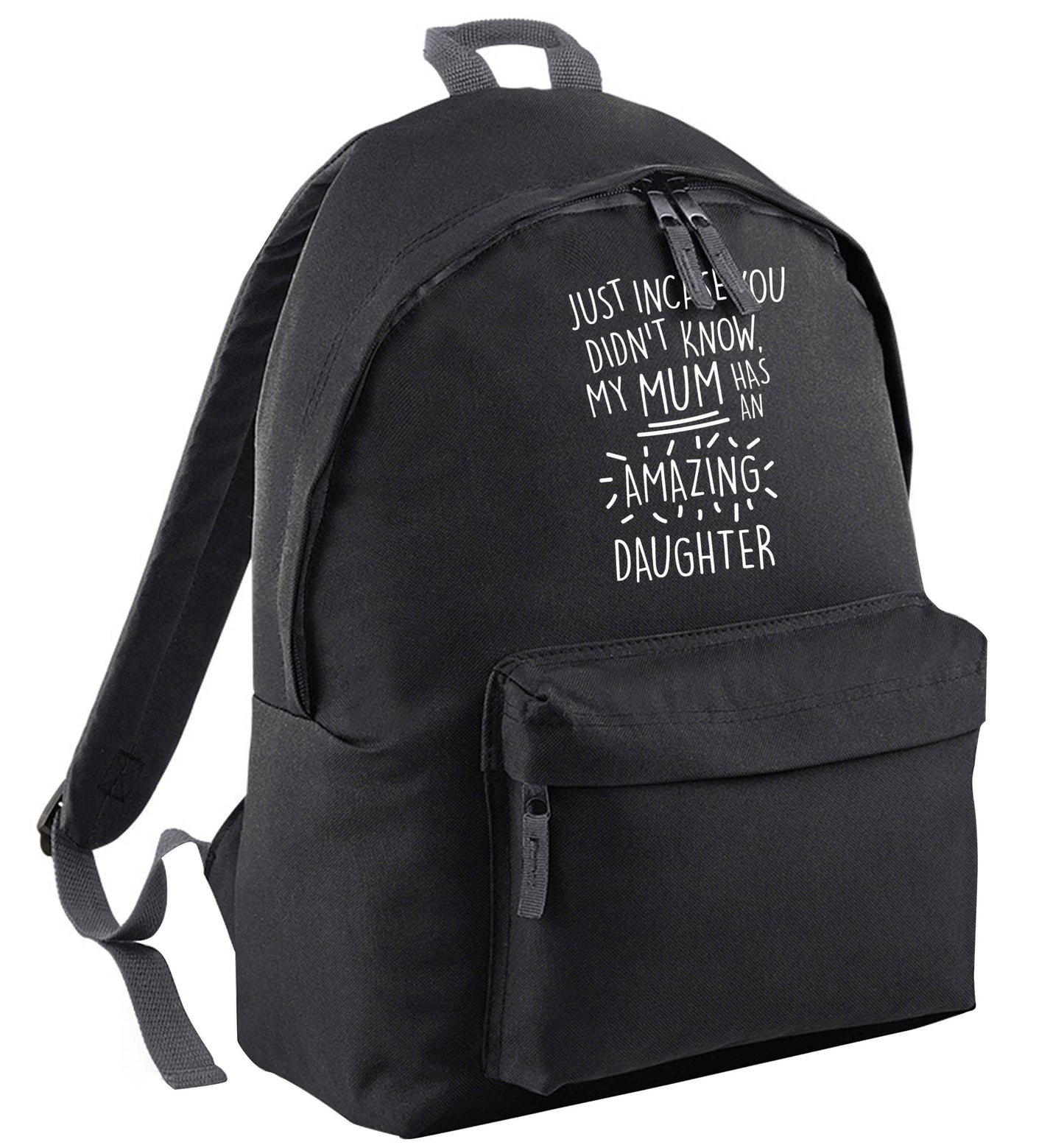 Just incase you didn't know my mum has an amazing daughter | Adults backpack