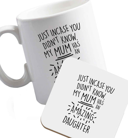 10 oz Just incase you didn't know my mum has an amazing daughter ceramic mug and coaster set right handed