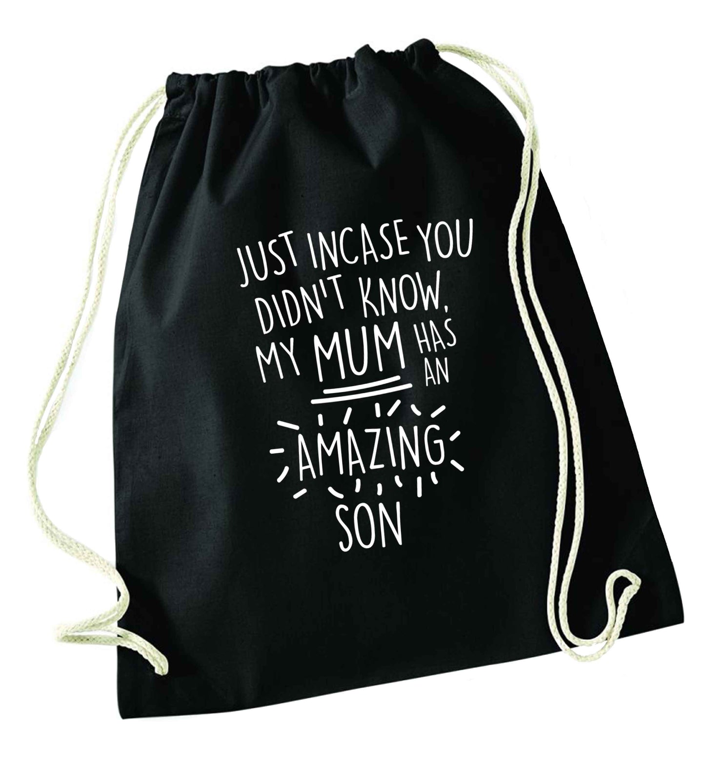 Just incase you didn't know my mum has an amazing son black drawstring bag