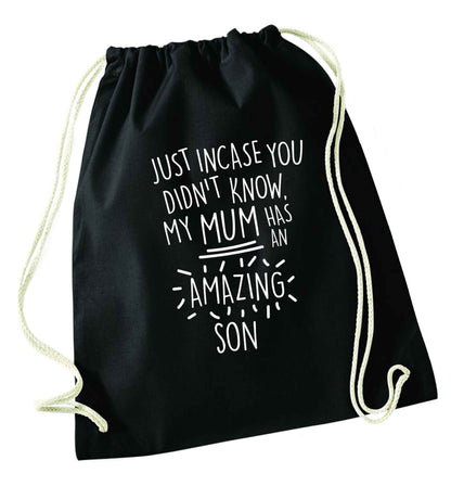 Just incase you didn't know my mum has an amazing son black drawstring bag
