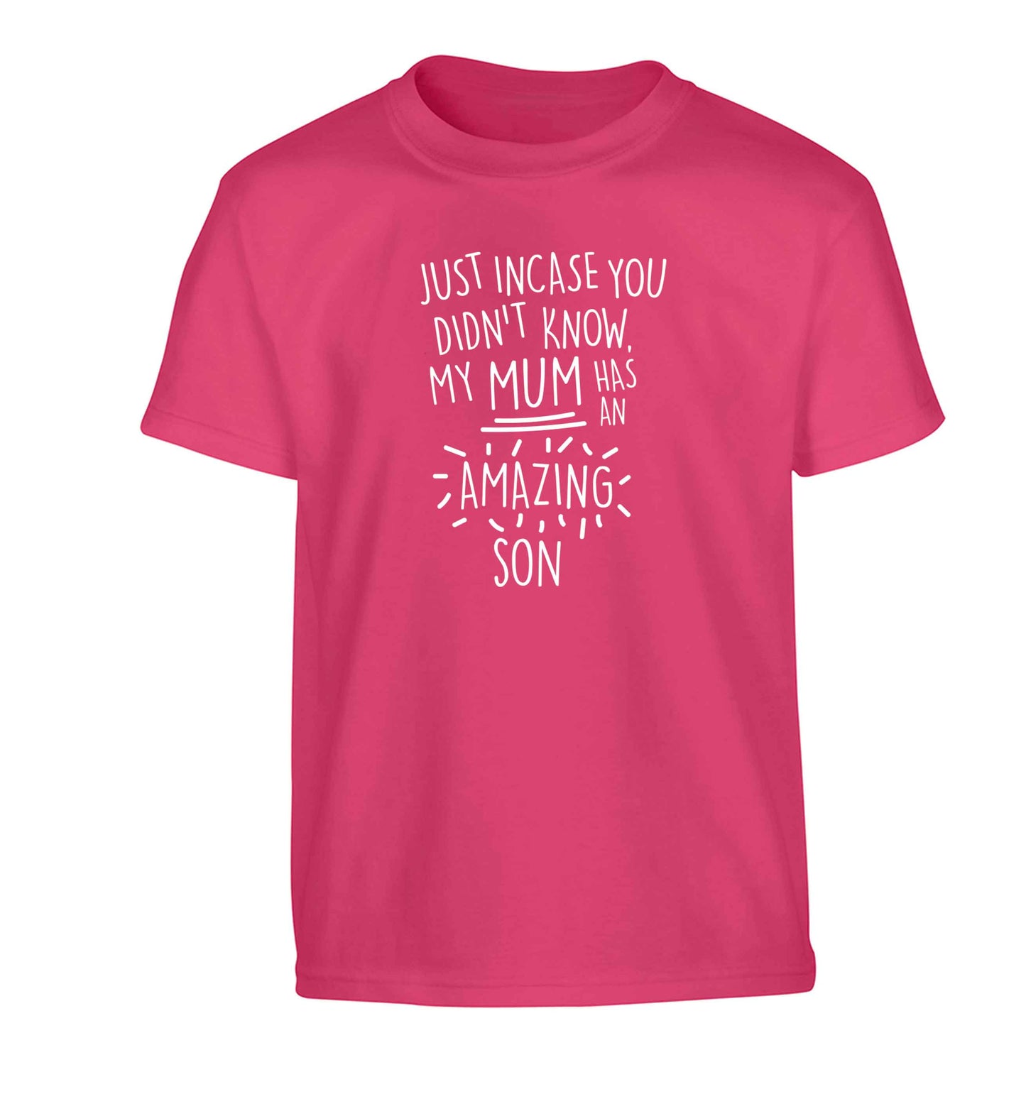 Just incase you didn't know my mum has an amazing son Children's pink Tshirt 12-13 Years