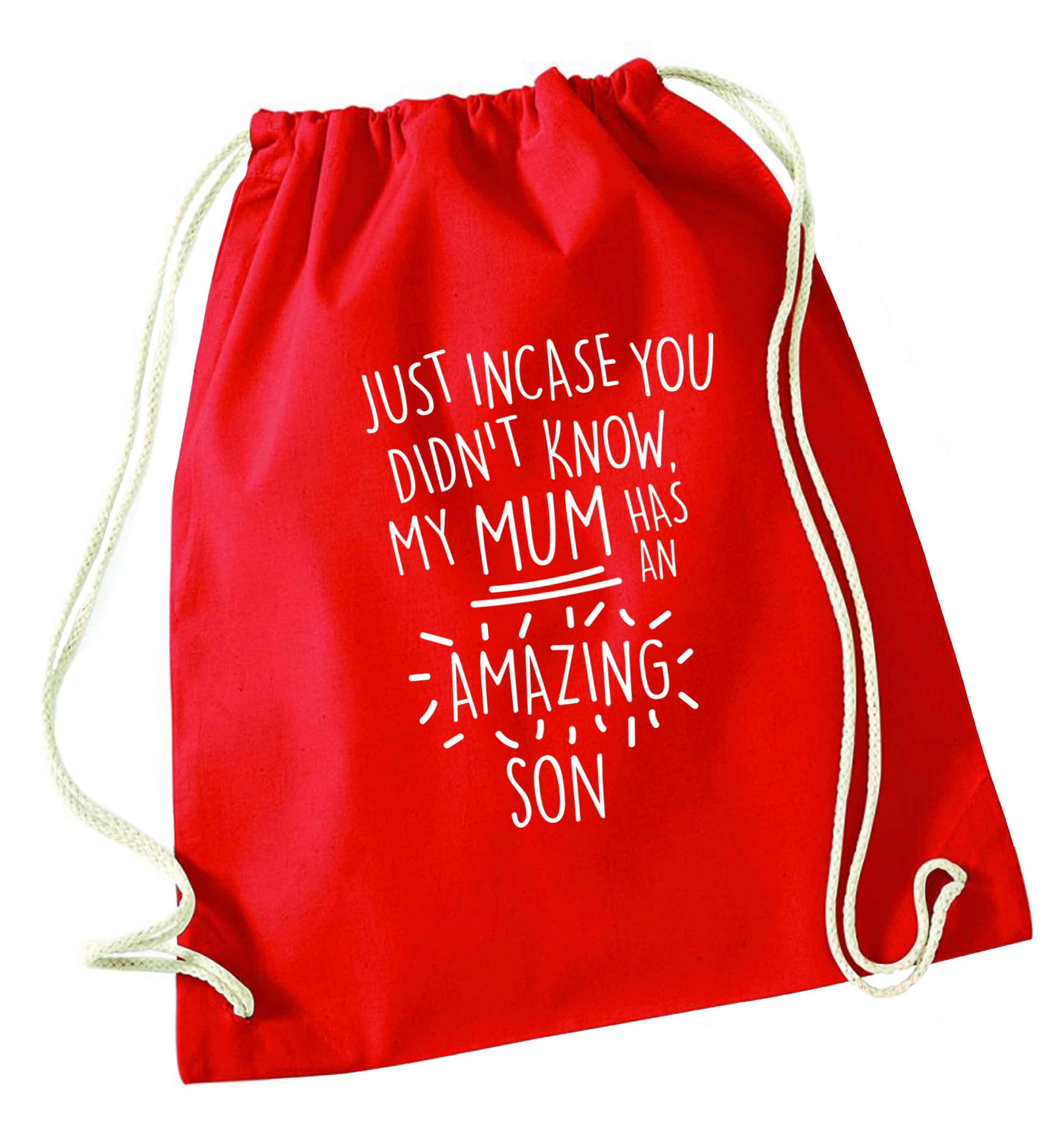 Just incase you didn't know my mum has an amazing son red drawstring bag 