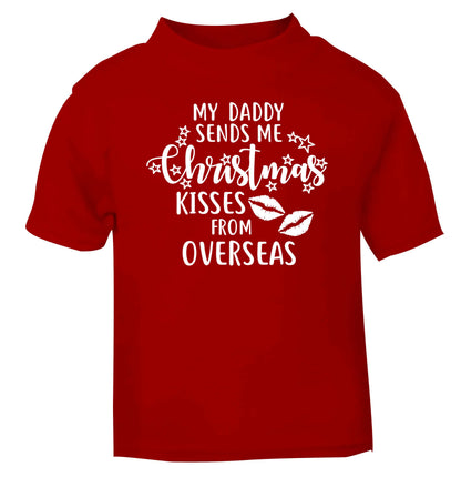 Daddy Christmas Kisses Overseas red baby toddler Tshirt 2 Years